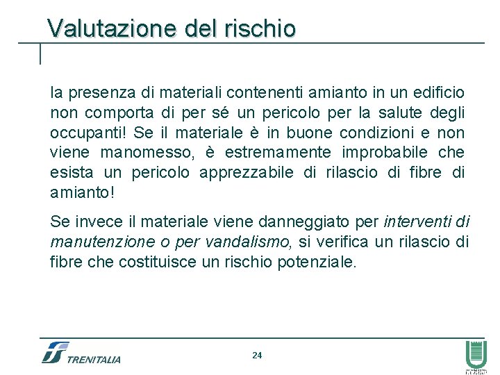 Valutazione del rischio la presenza di materiali contenenti amianto in un edificio non comporta