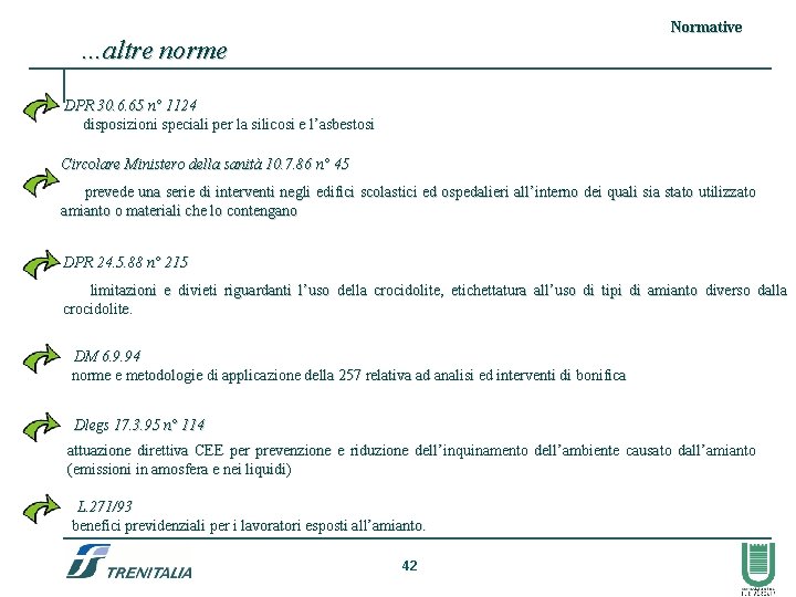 Normative …altre norme DPR 30. 6. 65 n° 1124 disposizioni speciali per la silicosi