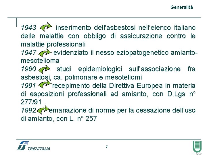 Generalità 1943 inserimento dell’asbestosi nell’elenco italiano delle malattie con obbligo di assicurazione contro le