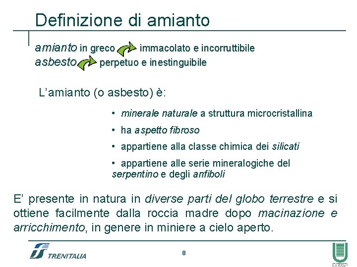 Definizione di amianto in greco immacolato e incorruttibile asbesto perpetuo e inestinguibile L’amianto (o