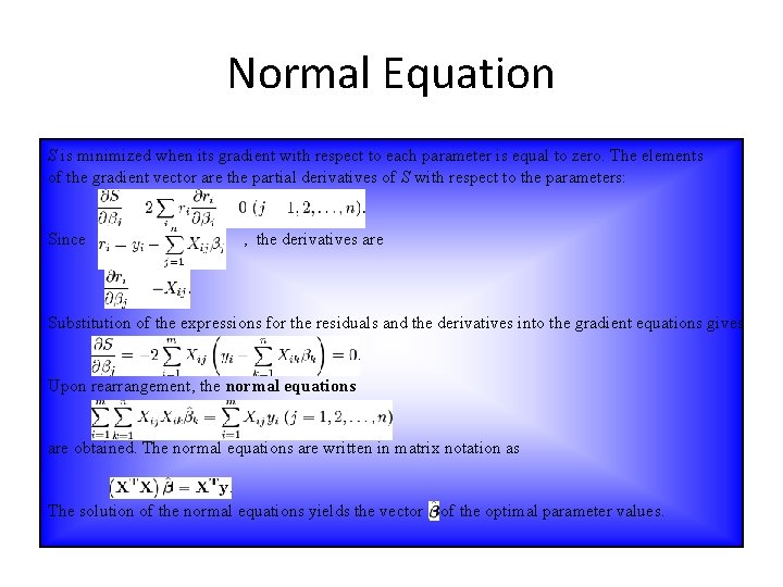 Normal Equation S is minimized when its gradient with respect to each parameter is