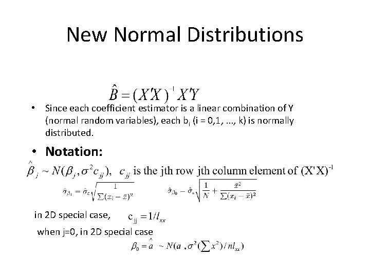 New Normal Distributions • Since each coefficient estimator is a linear combination of Y