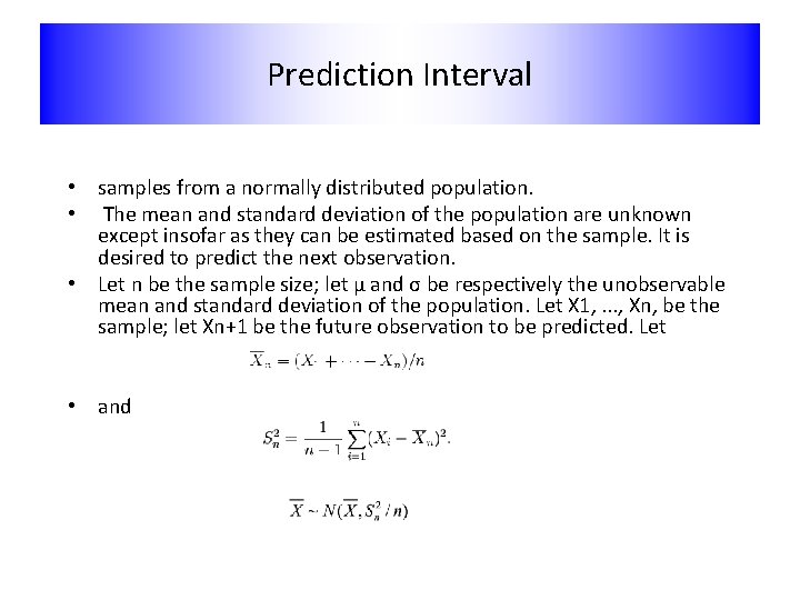 Prediction Interval • samples from a normally distributed population. • The mean and standard