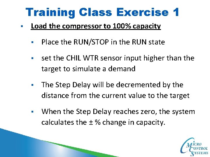 Training Class Exercise 1 § Load the compressor to 100% capacity § Place the