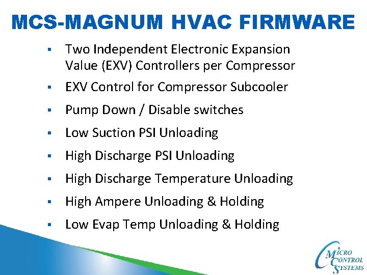 MCS-MAGNUM HVAC FIRMWARE § Two Independent Electronic Expansion Value (EXV) Controllers per Compressor §