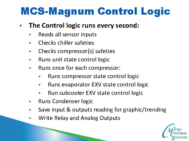 MCS-Magnum Control Logic § The Control logic runs every second: § § § §