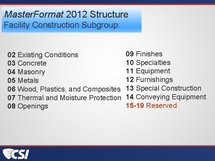 Master. Format 2012 Structure Facility Construction Subgroup: 02 Existing Conditions 03 Concrete 04 Masonry