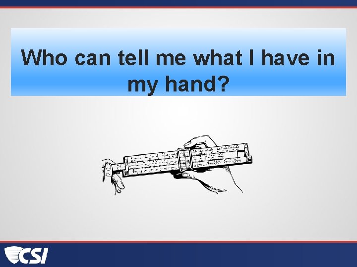 Who can tell me what I have in my hand? 