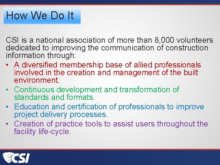 How We Do It CSI is a national association of more than 8, 000