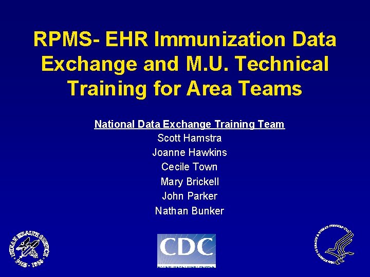 RPMS- EHR Immunization Data Exchange and M. U. Technical Training for Area Teams National