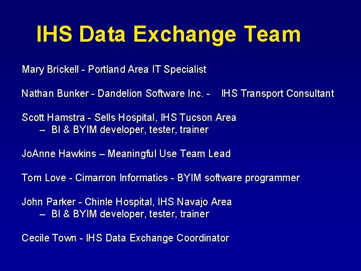 IHS Data Exchange Team Mary Brickell - Portland Area IT Specialist Nathan Bunker -