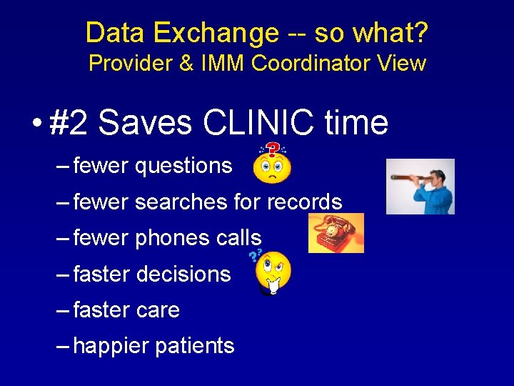 Data Exchange -- so what? Provider & IMM Coordinator View • #2 Saves CLINIC