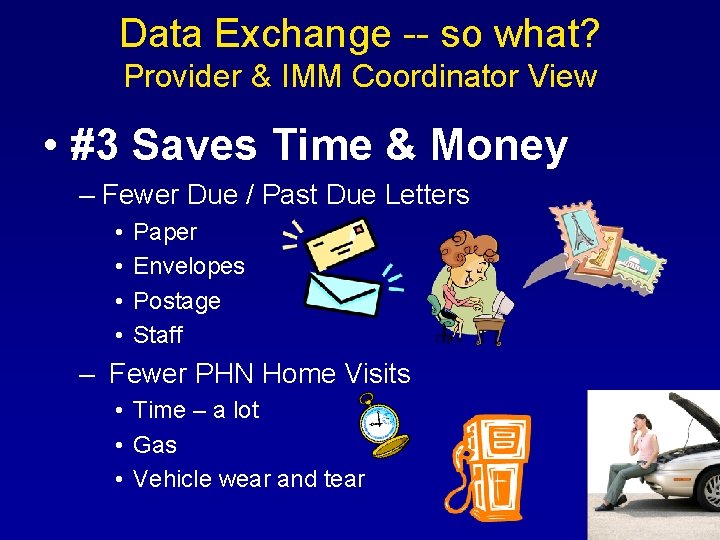 Data Exchange -- so what? Provider & IMM Coordinator View • #3 Saves Time
