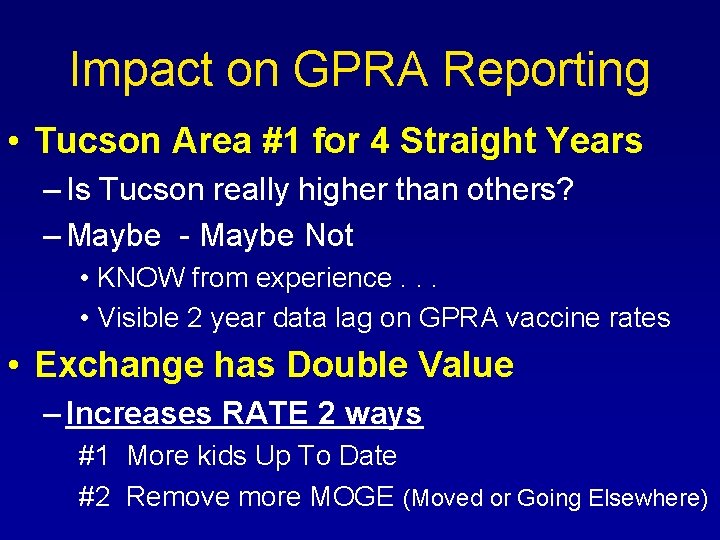 Impact on GPRA Reporting • Tucson Area #1 for 4 Straight Years – Is