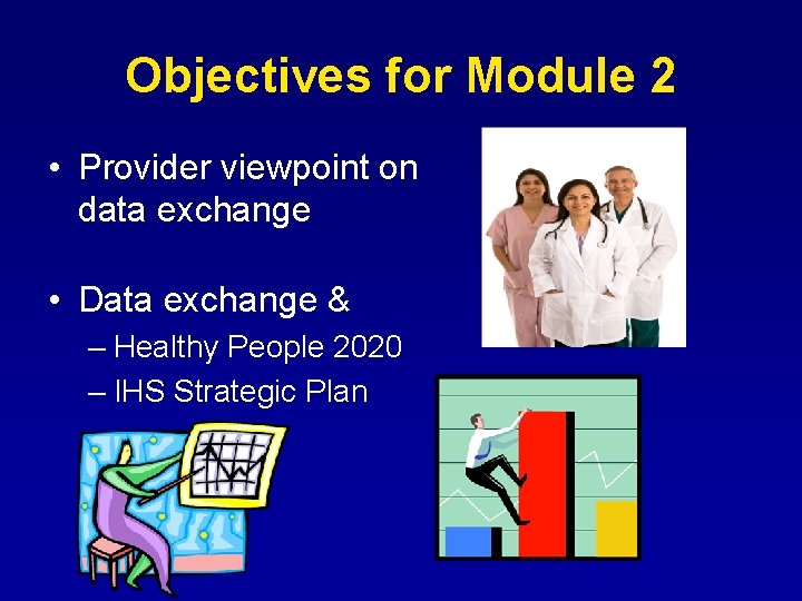 Objectives for Module 2 • Provider viewpoint on data exchange • Data exchange &