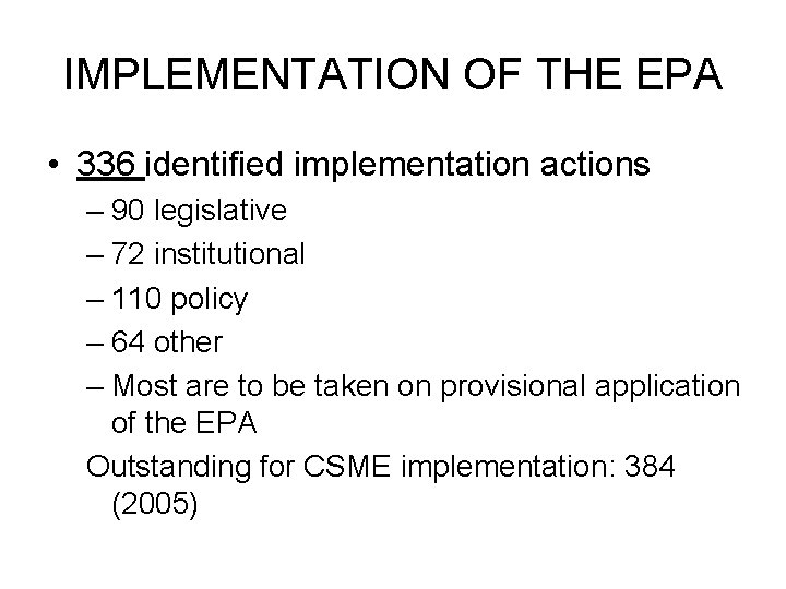 IMPLEMENTATION OF THE EPA • 336 identified implementation actions – 90 legislative – 72