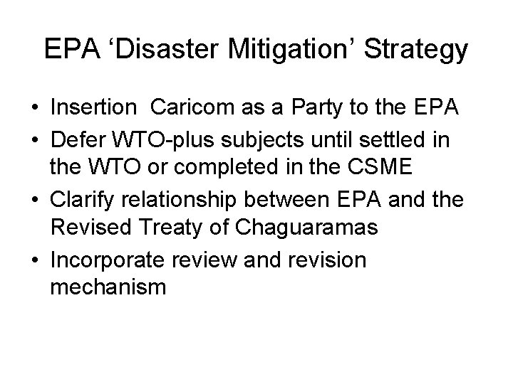 EPA ‘Disaster Mitigation’ Strategy • Insertion Caricom as a Party to the EPA •