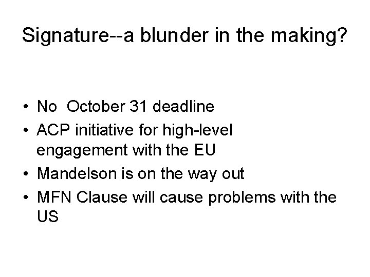 Signature--a blunder in the making? • No October 31 deadline • ACP initiative for