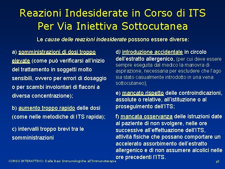 Reazioni Indesiderate in Corso di ITS Per Via Iniettiva Sottocutanea Le cause delle reazioni