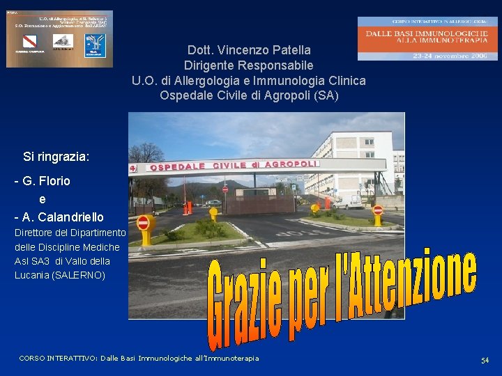 Dott. Vincenzo Patella Dirigente Responsabile U. O. di Allergologia e Immunologia Clinica Ospedale Civile
