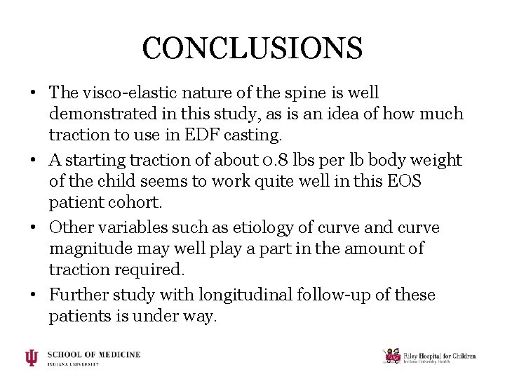 CONCLUSIONS • The visco-elastic nature of the spine is well demonstrated in this study, CONCLUSIONS • The visco-elastic nature of the spine is well demonstrated in this study,