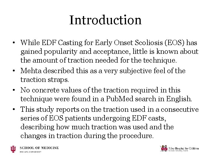 Introduction • While EDF Casting for Early Onset Scoliosis (EOS) has gained popularity and Introduction • While EDF Casting for Early Onset Scoliosis (EOS) has gained popularity and