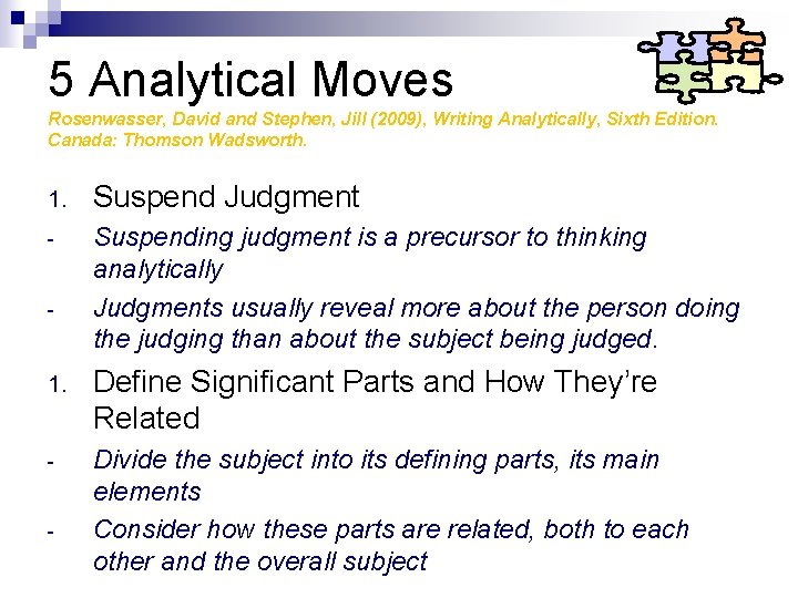 5 Analytical Moves Rosenwasser, David and Stephen, Jill (2009), Writing Analytically, Sixth Edition. Canada: