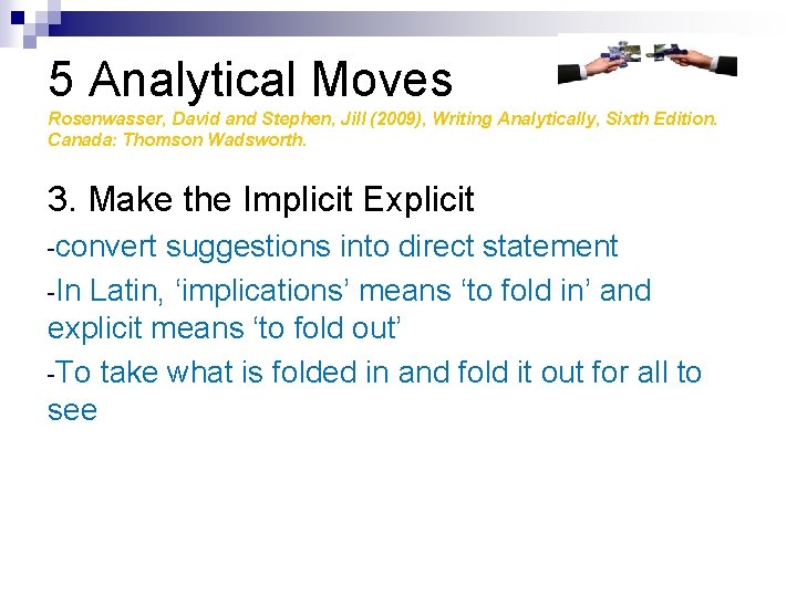 5 Analytical Moves Rosenwasser, David and Stephen, Jill (2009), Writing Analytically, Sixth Edition. Canada: