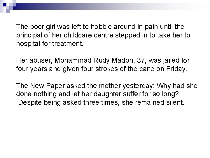 The poor girl was left to hobble around in pain until the principal of