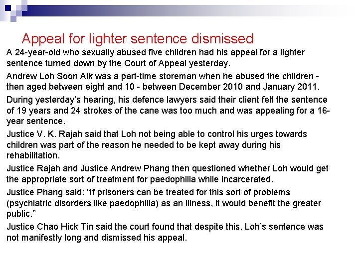 Appeal for lighter sentence dismissed A 24 -year-old who sexually abused five children had