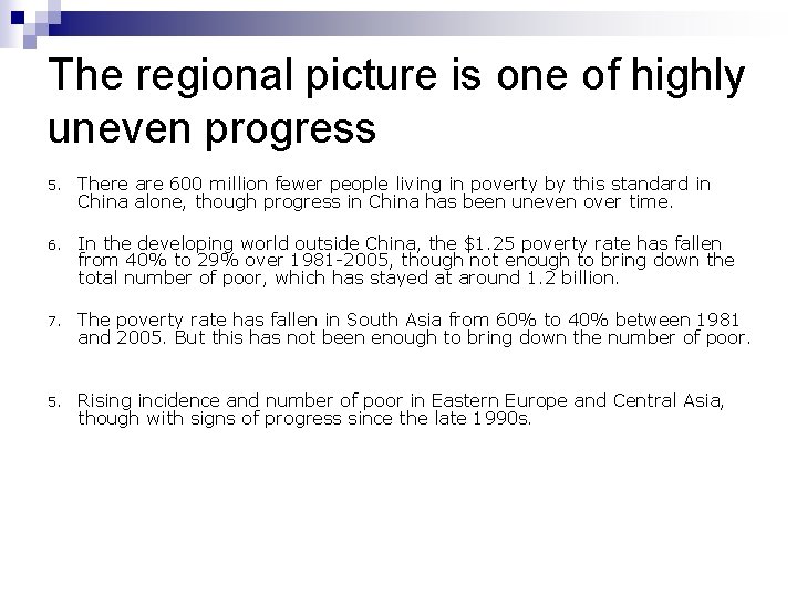 The regional picture is one of highly uneven progress 5. There are 600 million