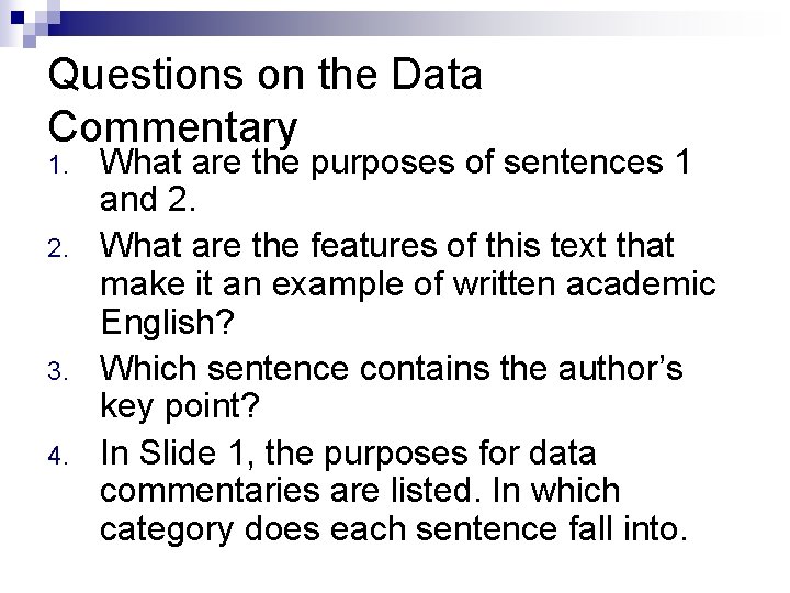Questions on the Data Commentary 1. 2. 3. 4. What are the purposes of