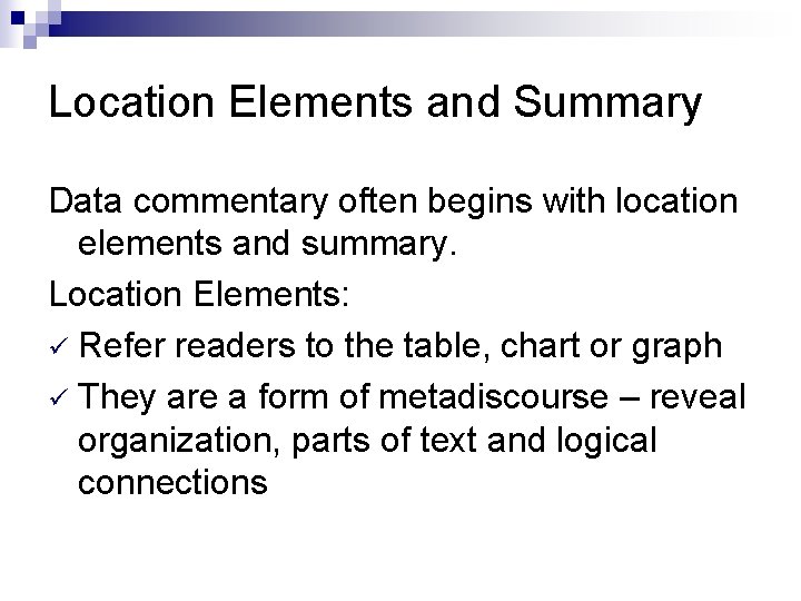 Location Elements and Summary Data commentary often begins with location elements and summary. Location