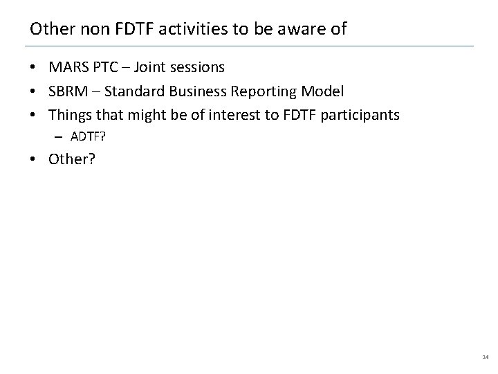 Other non FDTF activities to be aware of • MARS PTC – Joint sessions