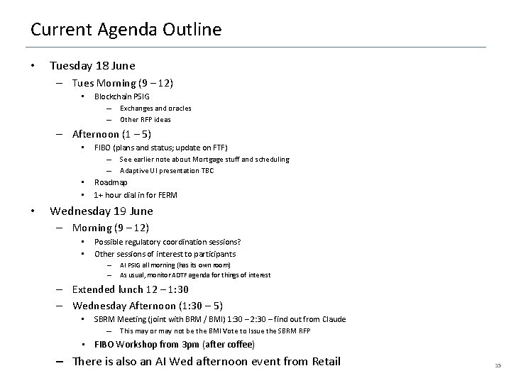 Current Agenda Outline • Tuesday 18 June – Tues Morning (9 – 12) •