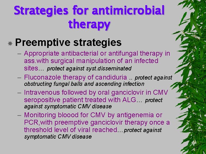 Strategies for antimicrobial therapy Preemptive strategies – Appropriate antibacterial or antifungal therapy in ass.