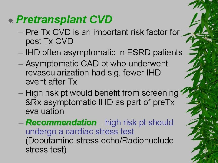  Pretransplant CVD – Pre Tx CVD is an important risk factor for post