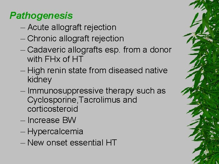 Pathogenesis – Acute allograft rejection – Chronic allograft rejection – Cadaveric allografts esp. from