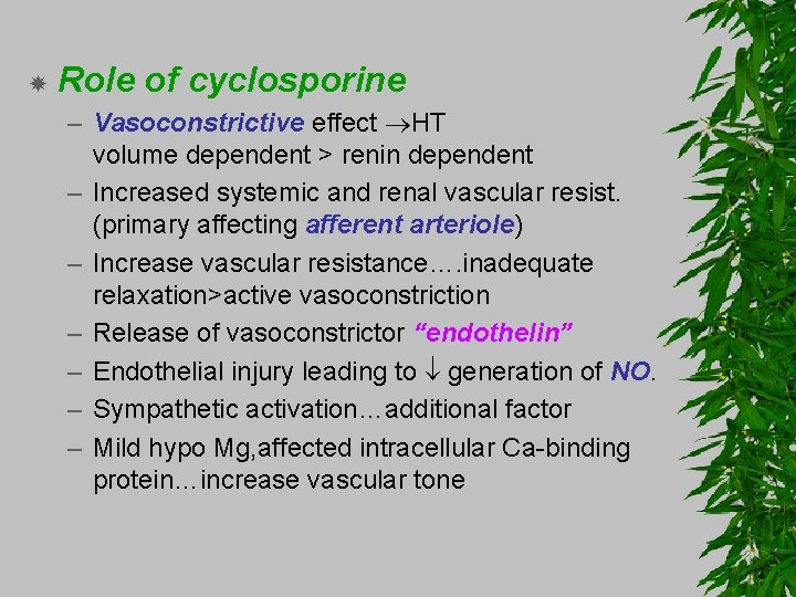  Role of cyclosporine – Vasoconstrictive effect HT volume dependent > renin dependent –