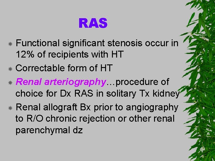 RAS Functional significant stenosis occur in 12% of recipients with HT Correctable form of