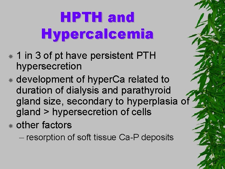 HPTH and Hypercalcemia 1 in 3 of pt have persistent PTH hypersecretion development of