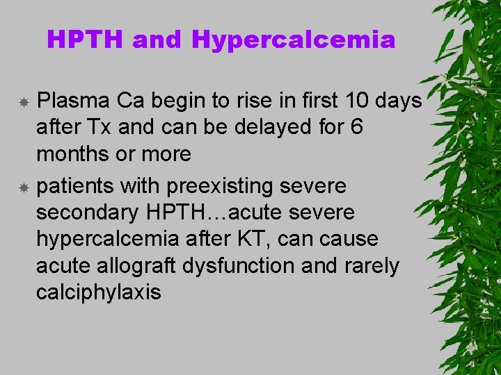 HPTH and Hypercalcemia Plasma Ca begin to rise in first 10 days after Tx