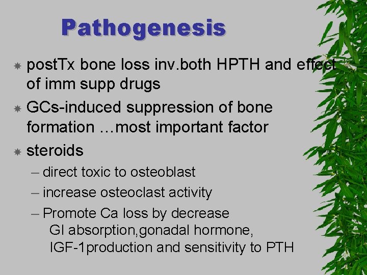 Pathogenesis post. Tx bone loss inv. both HPTH and effect of imm supp drugs