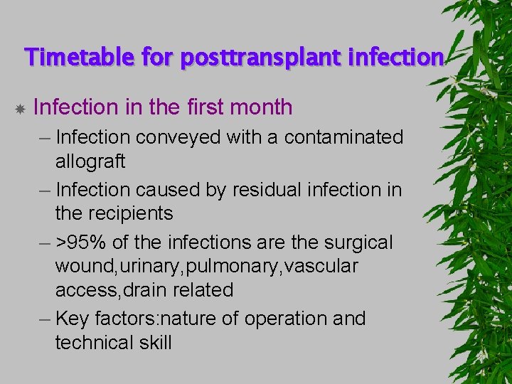 Timetable for posttransplant infection Infection in the first month – Infection conveyed with a