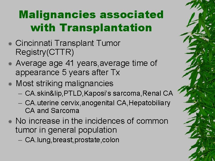 Malignancies associated with Transplantation Cincinnati Transplant Tumor Registry(CTTR) Average 41 years, average time of