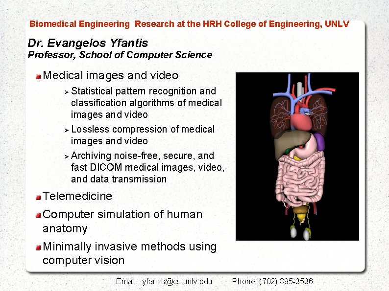  Biomedical Engineering Research at the HRH College of Engineering, UNLV Dr. Evangelos Yfantis