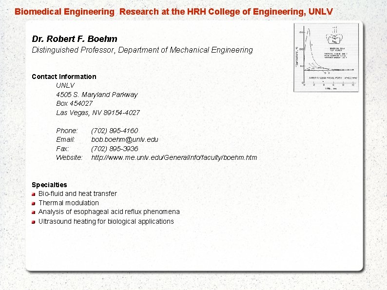  Biomedical Engineering Research at the HRH College of Engineering, UNLV Dr. Robert F.