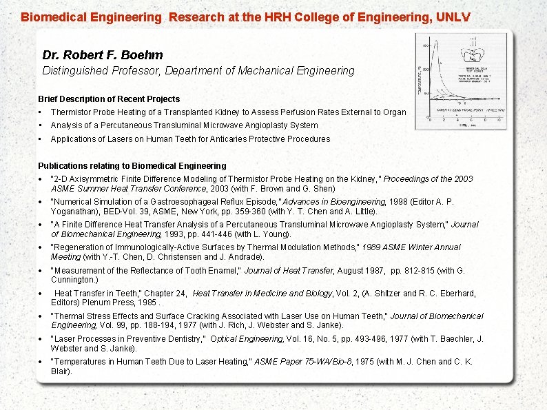  Biomedical Engineering Research at the HRH College of Engineering, UNLV Dr. Robert F.