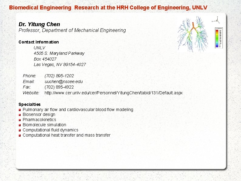  Biomedical Engineering Research at the HRH College of Engineering, UNLV Dr. Yitung Chen