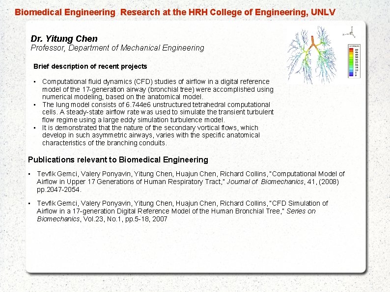  Biomedical Engineering Research at the HRH College of Engineering, UNLV Dr. Yitung Chen